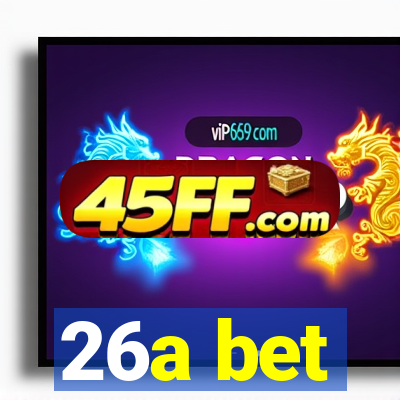 26a bet